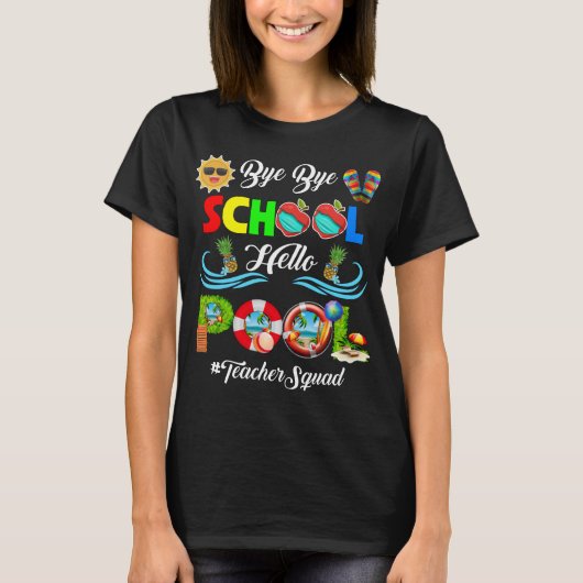 Bye Bye School Hello Pool Lehrer Squad Sommer T-Shirt (Vorderseite)