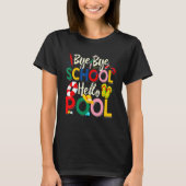 Bye Bye School Hello Pool Lehrer Squad Summer Stu T-Shirt (Vorderseite)