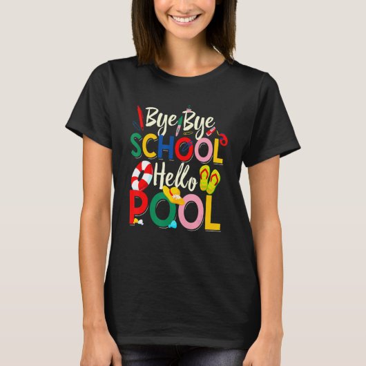 Bye Bye School Hello Pool Lehrer Squad Summer Stu T-Shirt (Vorderseite)