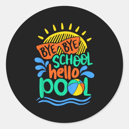 Bye Bye School Hello Pool School Kinder Sommerpaus Runder Aufkleber (Vorderseite)