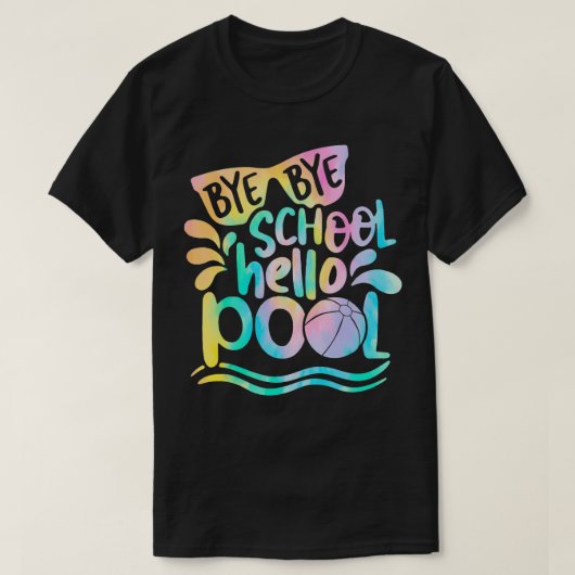 Bye Bye School Hello Pool School Kinder Sommerpaus T-Shirt (Design vorne)