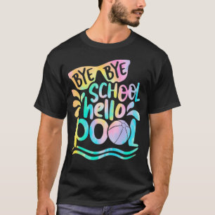 Bye Bye School Hello Pool School Kinder Sommerpaus T-Shirt