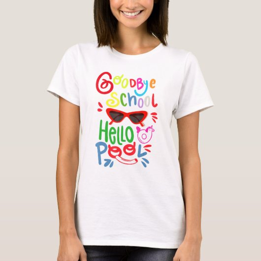 Bye Bye School Hello Pool Sonnenbrille Summer Stud T-Shirt (Vorderseite)