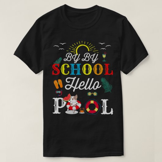 Bye Bye School Hello Pool Squad Summer Student Fun T-Shirt (Design vorne)