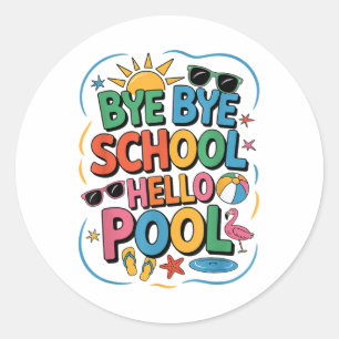 Bye Bye School Hello Pool Summer Break Lehrer Fli Runder Aufkleber