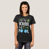 Bye Bye School Hello Pool Summer Student Lehrer T-Shirt (Vorne ganz)