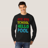 Bye Bye School Hello Pool Summer T-Shirt (Vorne ganz)
