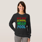 Bye Bye School Hello Pool Summer T-Shirt (Vorne ganz)