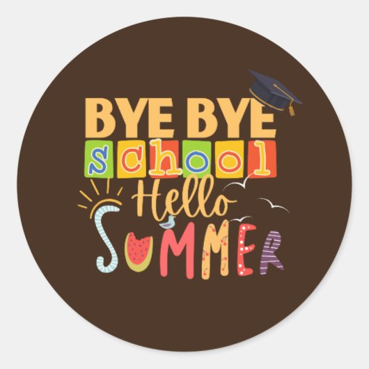 Bye Bye School Hello Summer, Funny Teacher Runder Aufkleber (Vorderseite)