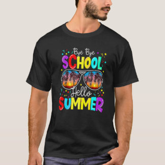 Bye Bye School Hello Summer Teacher Student Gradua T-Shirt