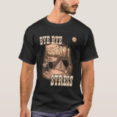 BYE BYE STRESS T-Shirt (Vorderseite)
