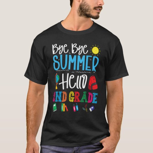 Bye Bye Summer Hello 2. Klasse Student zurück zu S T-Shirt (Vorderseite)
