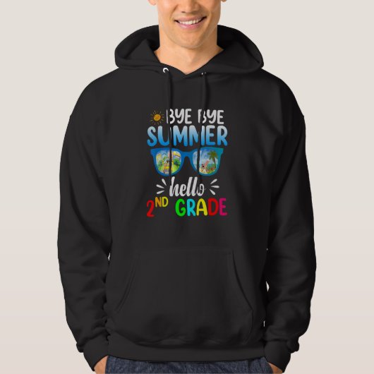 Bye Bye Summer Hello 2nd Grade Teachers Second Gra Hoodie (Vorderseite)