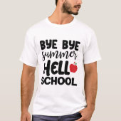 BYE BYE SUMMER HELLO SCHOOL T - Shirt (Vorderseite)
