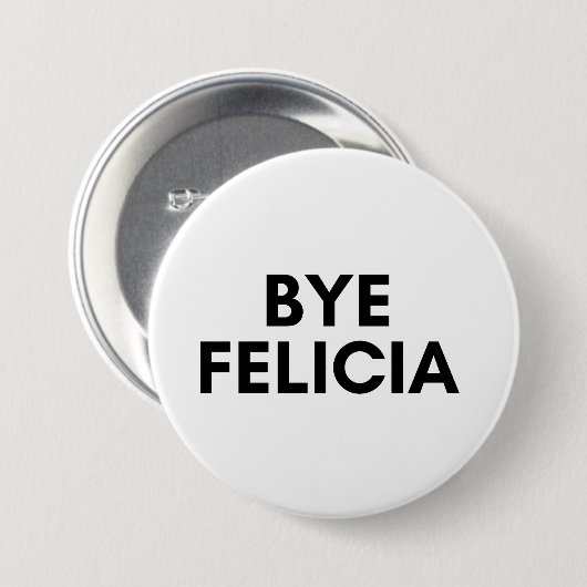 bye Felicia Button (Vorne & Hinten)