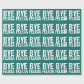 Bye Felicia Funny Farewell Geschenkpapier (Flach)