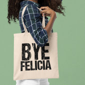 Bye Felicia Funny Farewell Gift Tragetasche
