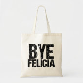 Bye Felicia Funny Farewell Gift Tragetasche (Vorne)