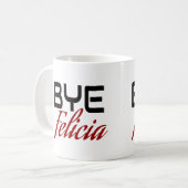 Bye Felicia Funny Kaffeetasse (Vorderseite Links)