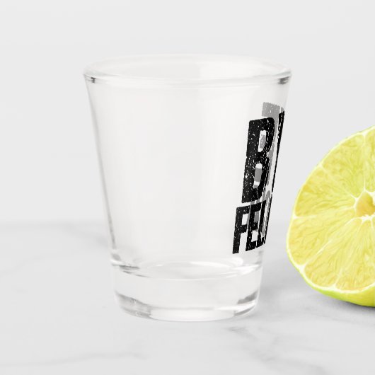 Bye Felicia Funny Meme Schnapsglas (Links)