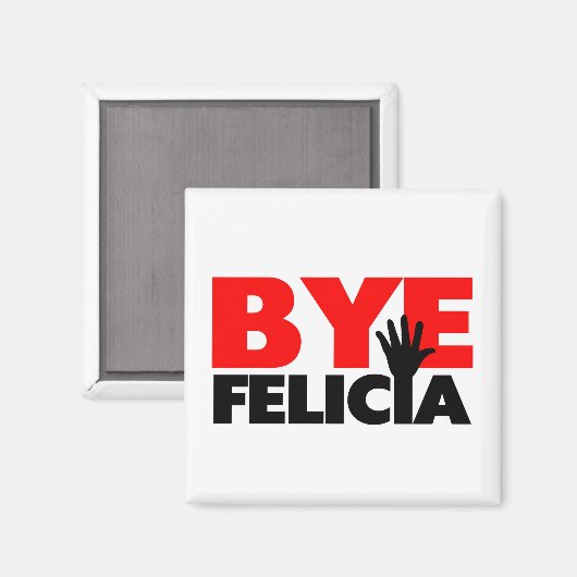 Bye Felicia Hand Wave Magnet (Vorderseite/Rückseite)