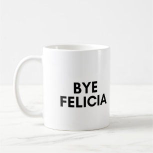 bye Felicia Kaffeetasse