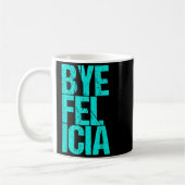 Bye Felicia Kaffeetasse (Links)