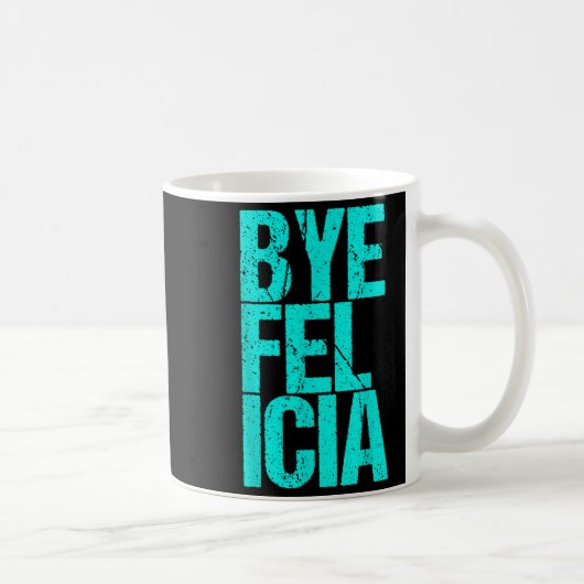 Bye Felicia Kaffeetasse (Rechts)