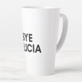 bye Felicia Milchtasse (Rechte Ecke)
