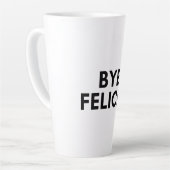 bye Felicia Milchtasse (Linke Ecke)