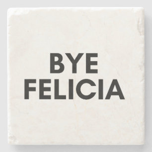 bye Felicia Steinuntersetzer