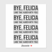 Bye, Felicia (und nehmen Karen mit dir) Aufkleber (Blatt)