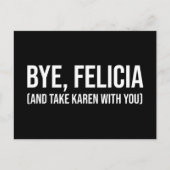Bye, Felicia (und nehmen Karen mit dir) Postkarte (Vorderseite)