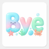 Bye Glossy Pastel Ocean Text Quadratischer Aufkleber (Vorderseite)