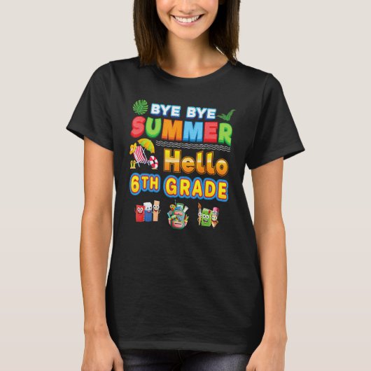 Bye Goodbye Summer Hello 6th Grade Back To School  T-Shirt (Vorderseite)