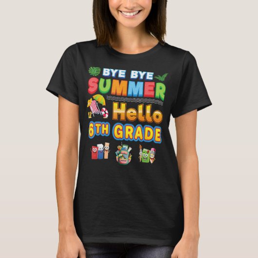 Bye Goodbye Summer Hello 6th Grade Back To School  T-Shirt (Vorderseite)