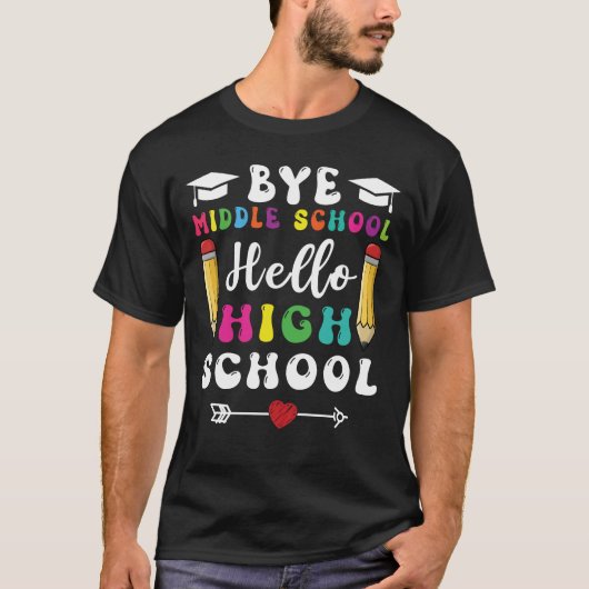 Bye Middle School Hallo High School T-Shirt (Vorderseite)