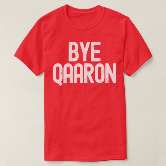 Bye Qaaron T-Shirt (Design vorne)