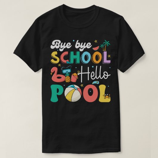 Bye School Hallo Pool Funny Summer Vacacacation Po T-Shirt (Design vorne)