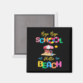 Bye School Hello Beach letzte Tage Schulsommer Magnet (Vorderseite/Rückseite)