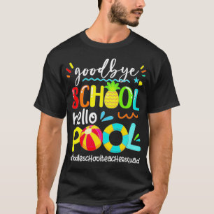 Bye School Hello Pool Middle School Lehrer Sommer T-Shirt