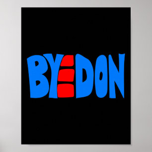 Byedon Joe Biden Sieg Tschüss Don Anti Trump 86451 Poster