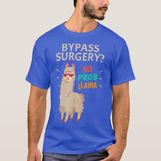 Bypass Operation No Probllama Open Heart Operation T-Shirt (Vorderseite)
