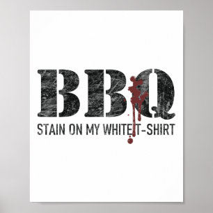 Byrbecue Stain auf meinem Weißen 2 Poster