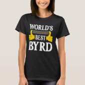 Byrd Surname Funny Team Familie Nachname World's B T-Shirt (Vorderseite)