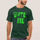 Byte Me T - Shirt (Vorderseite)
