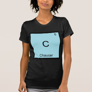 C - Chaucer Lustige Chemie Element Symbol T-Shirt