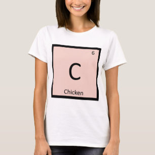 C - Chemie von Hühnchenfleisch Periodensystem-Symb T-Shirt