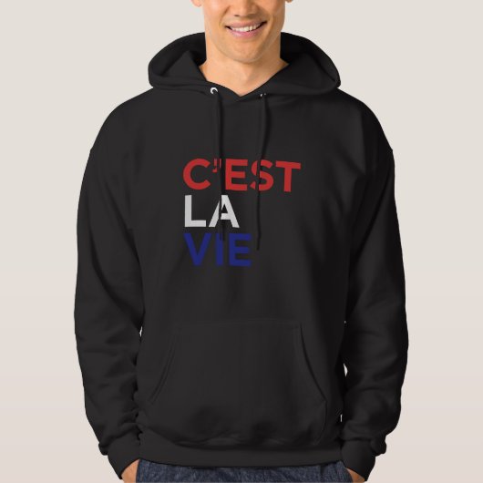 C Est La Vie French Hoodie (Vorderseite)