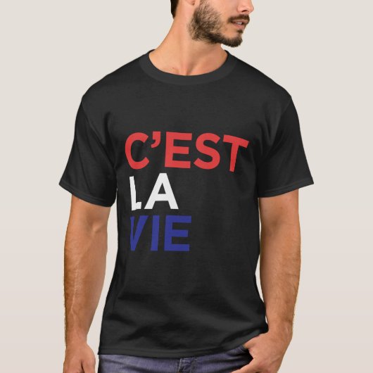 C Est La Vie French T-Shirt (Vorderseite)